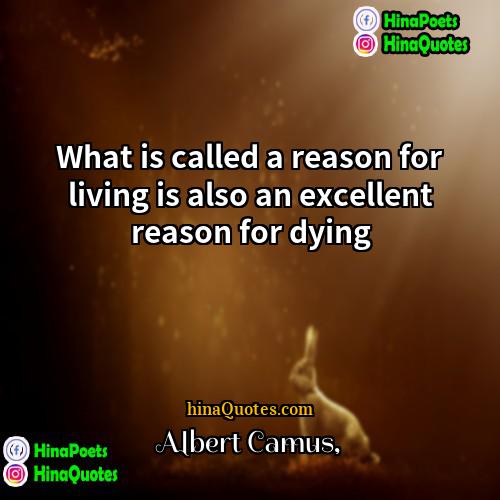 Albert Camus Quotes | What is called a reason for living